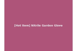 [Hot Item] Nitrile Garden Glove