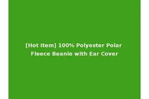 [Hot Item] 100% Polyester Polar Fleece Beanie with Ear Cover