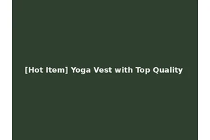[Hot Item] Yoga Vest with Top Quality