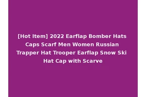 [Hot Item] 2022 Earflap Bomber Hats Caps Scarf Men Women Russian Trapper Hat Trooper Earflap Snow Ski Hat Cap with Scarve