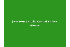 [Hot Item] Nitrile Coated Safety Gloves