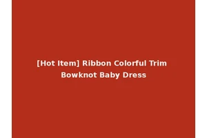 [Hot Item] Ribbon Colorful Trim Bowknot Baby Dress