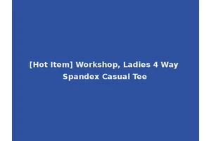 [Hot Item] Workshop, Ladies 4 Way Spandex Casual Tee