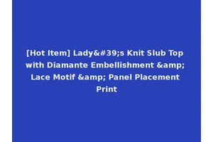 [Hot Item] Lady's Knit Slub Top with Diamante Embellishment &amp; Lace Motif &amp; Panel Placement Print