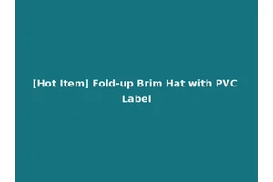 [Hot Item] Fold-up Brim Hat with PVC Label