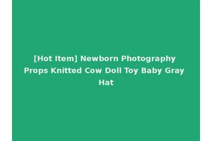[Hot Item] Newborn Photography Props Knitted Cow Doll Toy Baby Gray Hat