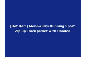 [Hot Item] Men's Running Sport Zip up Track Jacket with Hooded