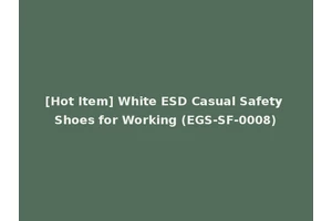 [Hot Item] White ESD Casual Safety Shoes for Working (EGS-SF-0008)