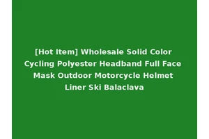 [Hot Item] Wholesale Solid Color Cycling Polyester Headband Full Face Mask Outdoor Motorcycle Helmet Liner Ski Balaclava