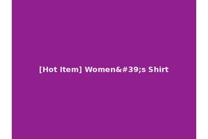 [Hot Item] Women's Shirt