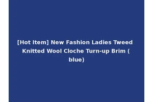 [Hot Item] New Fashion Ladies Tweed Knitted Wool Cloche Turn-up Brim (blue)