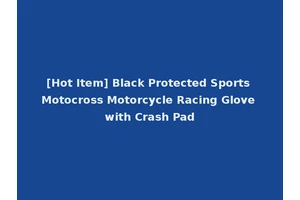 [Hot Item] Black Protected Sports Motocross Motorcycle Racing Glove with Crash Pad
