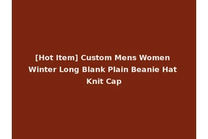[Hot Item] Custom Mens Women Winter Long Blank Plain Beanie Hat Knit Cap