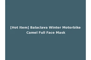 [Hot Item] Balaclava Winter Motorbike Camel Full Face Mask