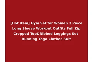 [Hot Item] Gym Set for Women 2 Piece Long Sleeve Workout Outfits Full Zip Cropped Top&Ribbed Leggings Set Running Yoga Clothes Suit