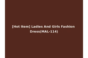 [Hot Item] Ladies And Girls Fashion Dress(MAL-114)