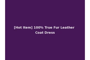 [Hot Item] 100% True Fur Leather Coat Dress