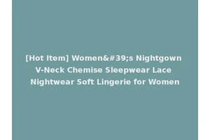 [Hot Item] Women's Nightgown V-Neck Chemise Sleepwear Lace Nightwear Soft Lingerie for Women