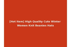 [Hot Item] High Quality Cute Winter Women Knit Beanies Hats