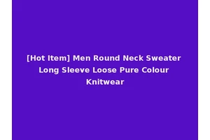 [Hot Item] Men Round Neck Sweater Long Sleeve Loose Pure Colour Knitwear