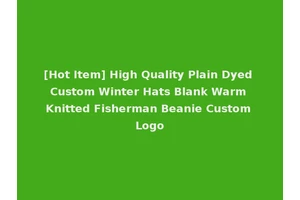 [Hot Item] High Quality Plain Dyed Custom Winter Hats Blank Warm Knitted Fisherman Beanie Custom Logo