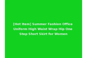 [Hot Item] Summer Fashion Office Uniform High Waist Wrap Hip One Step Short Skirt for Women
