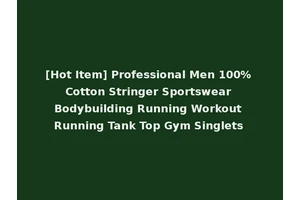 [Hot Item] Professional Men 100% Cotton Stringer Sportswear Bodybuilding Running Workout Running Tank Top Gym Singlets
