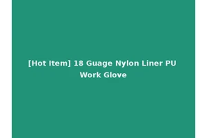 [Hot Item] 18 Guage Nylon Liner PU Work Glove