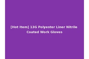 [Hot Item] 13G Polyester Liner Nitrile Coated Work Gloves