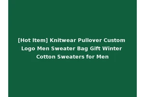 [Hot Item] Knitwear Pullover Custom Logo Men Sweater Bag Gift Winter Cotton Sweaters for Men