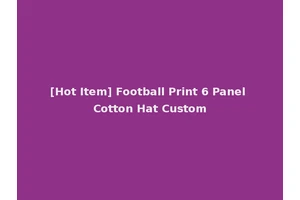 [Hot Item] Football Print 6 Panel Cotton Hat Custom