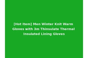 [Hot Item] Men Winter Knit Warm Gloves with 3m Thinsulate Thermal Insulated Lining Gloves