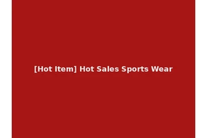 [Hot Item] Hot Sales Sports Wear