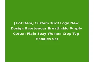 [Hot Item] Custom 2022 Logo New Design Sportswear Breathable Purple Cotton Plain Sexy Women Crop Top Hoodies Set