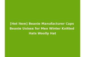 [Hot Item] Beanie Manufacturer Caps Beanie Unisex for Men Winter Knitted Hats Woolly Hat