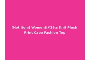 [Hot Item] Women's Knit Plush Print Cape Fashion Top
