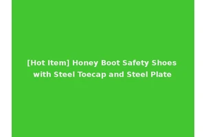 [Hot Item] Honey Boot Safety Shoes with Steel Toecap and Steel Plate