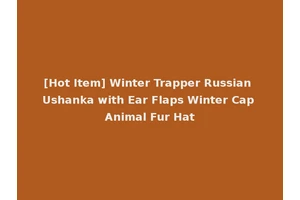 [Hot Item] Winter Trapper Russian Ushanka with Ear Flaps Winter Cap Animal Fur Hat