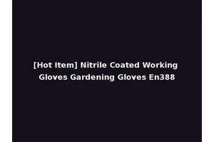 [Hot Item] Nitrile Coated Working Gloves Gardening Gloves En388