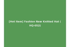 [Hot Item] Fashion New Knitted Hat (HQ-052)