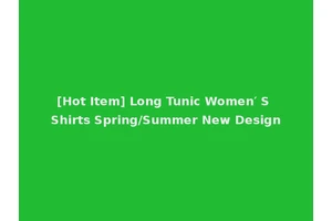 [Hot Item] Long Tunic Women′ S Shirts Spring/Summer New Design
