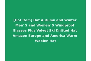 [Hot Item] Hat Autumn and Winter Men′ S and Women′ S Windproof Glasses Plus Velvet Ski Knitted Hat Amazon Europe and America Warm Woolen Hat