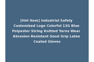 [Hot Item] Industrial Safety Customized Logo Colorful 13G Blue Polyester String Knitted Yarns Wear Abrasion Resistant Good Grip Latex Coated Gloves