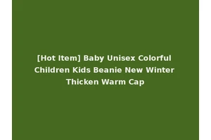 [Hot Item] Baby Unisex Colorful Children Kids Beanie New Winter Thicken Warm Cap