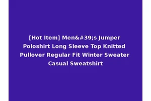 [Hot Item] Men's Jumper Poloshirt Long Sleeve Top Knitted Pullover Regular Fit Winter Sweater Casual Sweatshirt
