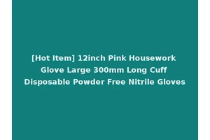 [Hot Item] 12inch Pink Housework Glove Large 300mm Long Cuff Disposable Powder Free Nitrile Gloves