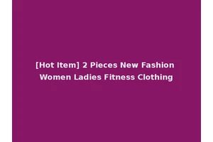 [Hot Item] 2 Pieces New Fashion Women Ladies Fitness Clothing