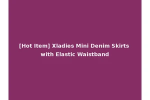 [Hot Item] Xladies Mini Denim Skirts with Elastic Waistband