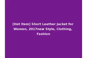 [Hot Item] Short Leather Jacket for Women, 2017new Style, Clothing, Fashion