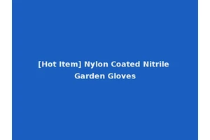 [Hot Item] Nylon Coated Nitrile Garden Gloves